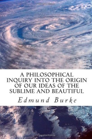 A Philosophical Inquiry Into the Origin of Our Ideas of the Sublime and Beautiful Cover